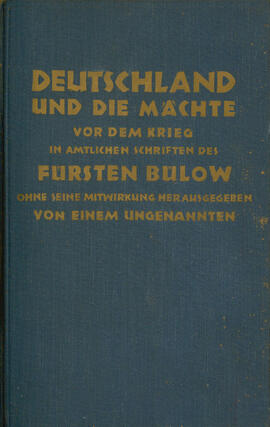 Deutschland und die Mächte vor dem Krieg in amtlichen Schriften des Fürsten Bernhard von Bülow oh...