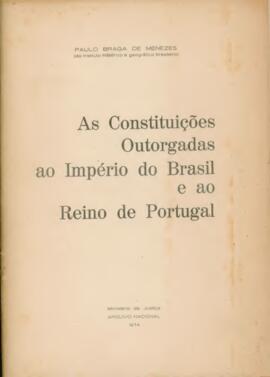 As Constituições Outorgadas ao Imperio do Brasil e ao Reino de Portugal