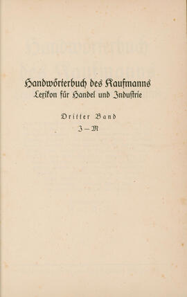 Handwörterbuch des Kaufmanns: Lexikon für Handel und Industrie – Dritter Band