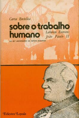 Carta Encíclica Laborem Exercens sobre o trabalho humano